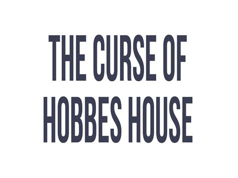 Hobbes House Curse: Beware of the Shadows